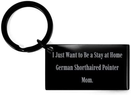 A legjobb német Shorthaired Mutató Kutya Ajándékot, én Csak azt Akarom, hogy Maradj Otthon, a Karácsony Kulcstartó német
